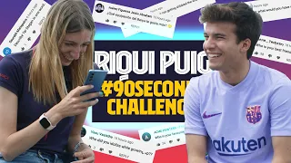 RIQUI PUIG FACES THE #90SECONDSCHALLENGE