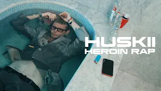 Huskii - Heroin Rap (Official Video)