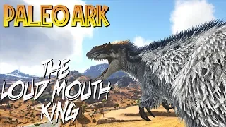 Paleo ARK Episode 6 | The Loudmouth King! | An ARK Cinematic Experience