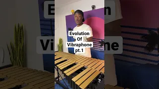 Evolution of Vibraphone pt. 1