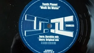 Tenth Planet - Walk On Water (Barraka Remix) [2002]