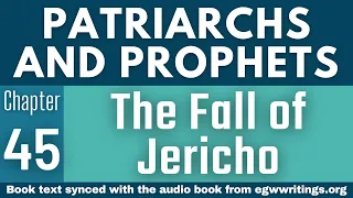 Patriarchs and Prophets – Chapter 45 – The Fall of Jericho