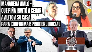 #MAÑANERA #AMLO - Que #Piña invitó a cenar a #Alito a su casa para conformar PRIoder Judicial