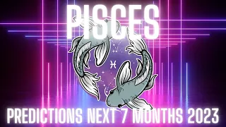 Pisces ♓️ - Prediction For The Next 7 Months -- June - December 2023.