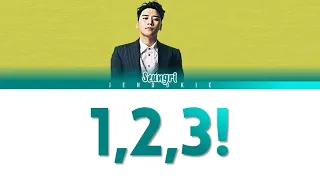 SEUNGRI 승리   '1, 2, 3! 셋 셀테니' LYRICS Han Rom Eng