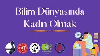 "Bilim Dünyasında Kadın Olmak" Canlı Yayını