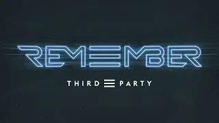 Third ≡ Party - Remember (Official Music Video)