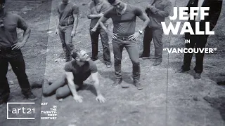 Jeff Wall in "Vancouver" - Season 8 | Art21