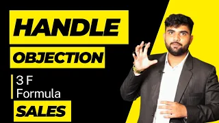 How To Handle Sales Objections With The "3 F's" Method | Must watch for all NaukriWala