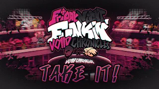 TAKE IT! - FNF: Voiid Chronicles [ OST ]