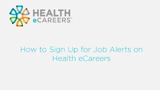 How to Sign Up for Job Alerts on Health eCareers