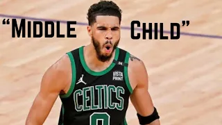 Jayson Tatum Mix- “Middle Child”