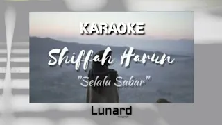 KARAOKE  Shiffah Harun - Selalu Sabar by Lunard
