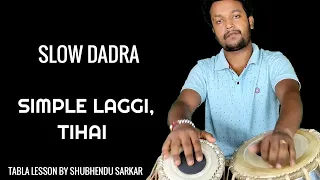 Slow Dadra Pattern Simple Laggi, Tihai Tabla Lesson By Shubhendu Sarkar No. 277