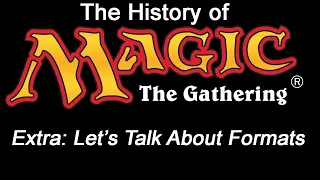 The History of Magic the Gathering: Let's Talk About Formats
