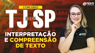 Concurso TJ SP: Compreensão e Interpretação: como gabaritar