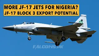 More JF-17 fighter jets for Nigerian Air Force? JF-17 Block 3 Export Potential