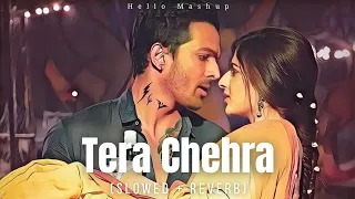 Tera Chehra (Slowed + Reverb)| Harshvardhan, Mawra | Himesh, Arijit | Hello Mashup