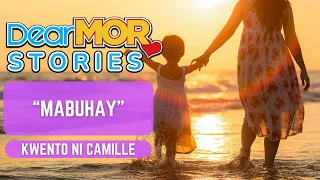 Dear MOR Stories: "Mabuhay" Kwento Ni Camille