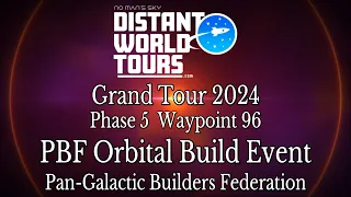 No Man's Sky - Distant World Tours - PBF Orbital Build Event - Pan-Galactic Builders Fed. - P5WP96