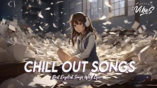 Chill Out Songs 🍇 Good Vibes Good Life | All English Songs With Lyrics