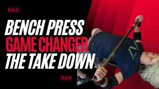 Bench Press Game Changer - The Take Down