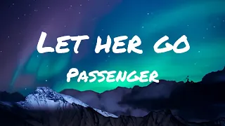 Passenger - Let her go (lyrics)