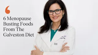 6 Menopause Busting Foods From The Galveston Diet