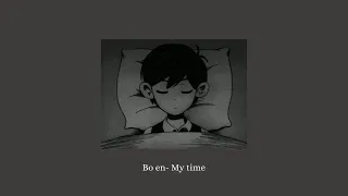 Bo en - My time (Slowed + Reverb)