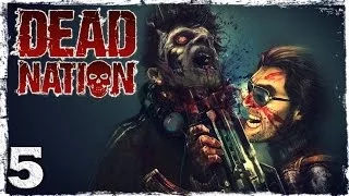 [PS4] Dead Nation Apocalypse Edition #5: Нулевой пациент.