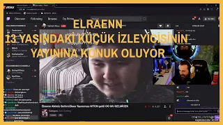 ELRAENN - 13 YAŞINDAKİ KÜÇÜK İZLEYİCİSİNİN YAYININA KONUK OLUYOR