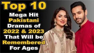 Top 10 Mega Hit Pakistani Dramas of 2022 & 2023 That Will be Remembered For Ages | Pak Drama TV