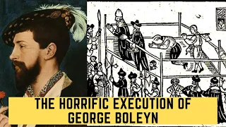 The HORRIFIC Execution Of George Boleyn - The Brother Of Henry VIII's Queen