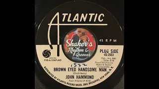 John Hammond "Brown Eyed Handsome Man" from 1967 on ATLANTIC #45-2503