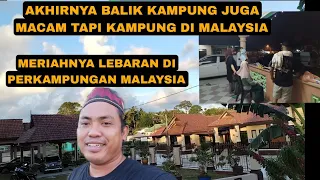 PERTAMA KALI IKUT BALIK KAMPUNG KAWAN DI MALAYSIA MERIAH BETUL RAYA DI KAMPUNG