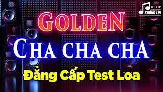 LK Asia Golden Cha Cha Cha Đẳng Cấp Test Loa | Hòa Tấu Cha Cha Cha Touch By Touch Đỉnh Cao