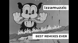 Izzamuzzic Best remixes eVer