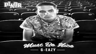 G-Eazy - Must Be Nice (Full Album) DOWNLOAD