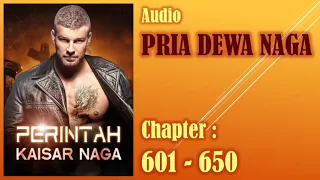 Perintah Kaisar Naga *  Pria Dewa Naga * Bab 601-650