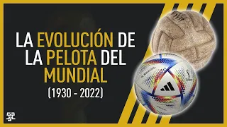 La EVOLUCIÓN de la PELOTA del MUNDIAL (1930-2022)