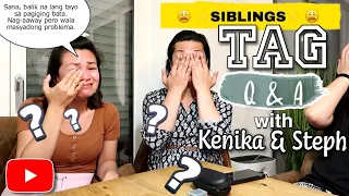 SIBLINGS Q&A with Kenika & Steph of @teamblended  | Mga natatagong sekreto ng magkapatid