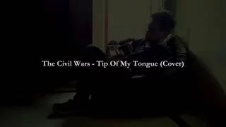 The Civil Wars - Tip Of My Tongue (Cover)