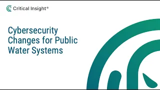 Cybersecurity Changes For Public Water Systems