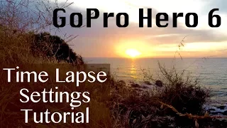 GoPro Hero 6 TIME LAPSE settings Tutorial and Tips