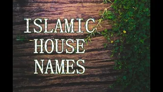 MODERN ARABIC HOUSE NAMES || MUSLIM HOUSE NAMES WITH MEANINGS