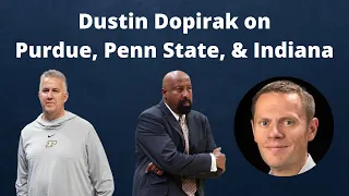 Dustin Dopirak on Purdue, Penn State, & Indiana Basketball