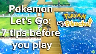 Pokemon Let's Go: 7 tips before you play