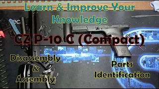 CZ P-10 C (Compact) Disassembly & Assembly & Parts Identification