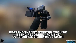 Beating The 1st Mission "You're Being Recorded" For The Cybernatic Crook Boss Skin! (TDS)