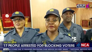 2024 Elections | 17 people arrested for blocking voters